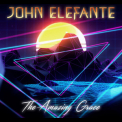 John Elefante - The Amazing Grace '2022