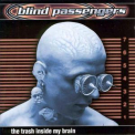Blind Passengers - The Trash Inside My Brain '1997