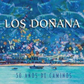 Los Donana - 50 Anos De Caminos '2019