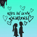 Kygo - Kids in Love (Remixes) '2018