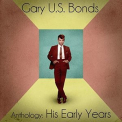 Gary U.S. Bonds - Anthology: His Early Years '2020