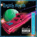 Smash Mouth - Fush Yu Mang '1997