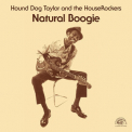 Hound Dog Taylor - Natural Boogie (Remastered) '1973