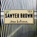 Sawyer Brown - True Believer '2003