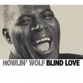 Howlin' Wolf - Blind Love '2008