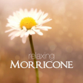 Ennio Morricone - Relaxing Ennio Morricone - Soundtracks for Relaxation '2022