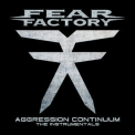 Fear Factory - Aggression Continuum (The Instrumentals) '2021