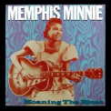 Memphis Minnie - Moaning The Blues '2010