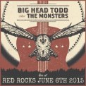 Big Head Todd & The Monsters - Live at Red Rocks 2015 '2015