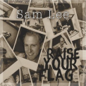 Sam Lee - Raise Your Flag '2013