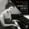 Shirley Horn - Songs of Lost Love Sung by Shirley Horn. Embers and Ashes / Where Are You Going '2021