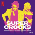 Towa Tei - Super Crooks (Soundtrack from the Netflix Series) '2021