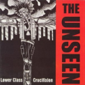 The Unseen - Lower Class Crucifixion '1998