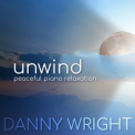 Danny Wright - Unwind: Peaceful Piano Relaxation '2020