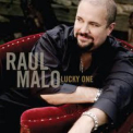 Raul Malo - Lucky One (International) '2009