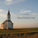 Cantus - That Eternal Day '2010