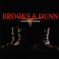 Brooks & Dunn - Cowboy Town '2007