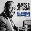 James P. Johnson - Classic Sessions Vol. 2 '2018