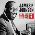 James P. Johnson - Classic Sessions Vol. 1 '2018