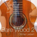 Ottmar Liebert - Bare Wood 2 '2022