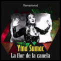 Yma Sumac - La flor de la canela (Remastered) '2021