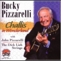 Bucky Pizzarelli - Challis In Wonderland '2011