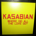 Kasabian - Where Did All The Love Go? [Promo] '2009