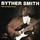 Byther Smith - Got No Place To Go '2008