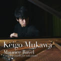 Keigo Mukawa - Maurice Ravel: Complete works for solo piano '2022