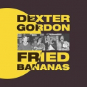 Dexter Gordon - Fried Bananas '2016
