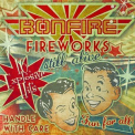 Bonfire - Fireworks... Still Alive!!! (16 Explosive Hits) (Live) '2017