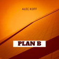 Alec Koff - Plan B '2022