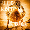 Alec Koff - Duck '2022