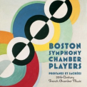 Boston Symphony Chamber Players - Profanes Et Sacrees: 20th Century French Chamber Music '2011