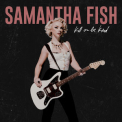 Samantha Fish - Kill Or Be Kind '2019