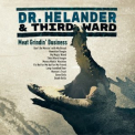 Dr. Helander & Third Ward - Meat Grindin' Business '2018