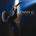 Kenny G - Heart And Soul (Bonus Track Version) '2010