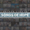 Anthem Lights - Songs of Hope: Healing Music for a Hurting World '2020