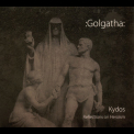 Golgatha - Kydos - Reflection On Heroism '2005