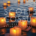 Scott Cossu - Memories of Water and Light '2020
