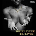 Shelby Lynne - The Servant '2021