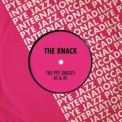 Knack, The - The Pye Singles As & Bs '2021