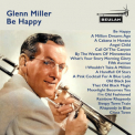 Glenn Miller - Be Happy '2022