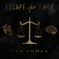 Escape The Fate - I Am Human '2018