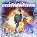 Michael Lucarelli - Peace on Earth '2018