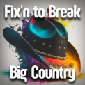 Various Artists - Fix'n to Break Big Country '2023