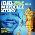 Big Maybelle - The Big Maybelle Story Volume One: Dirty Deal Blues '2023