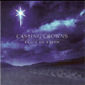 Casting Crowns - Peace On Earth '2008