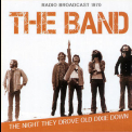 The Band - The Night They Drove Old Dixie Down: Radio Broadcast 1970 '1981
