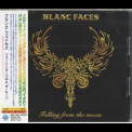 Blanc Faces - Falling From The Moon '2010